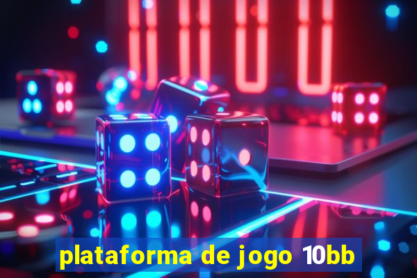 plataforma de jogo 10bb